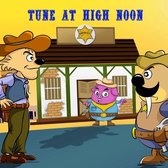 Tune At High Noon