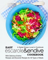 Easy Escarole & Endive Cookbook