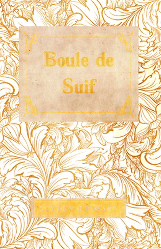 Boek 'Boule de Suif' met een gouden barokpatroon en een perkamentachtige titelstrook.