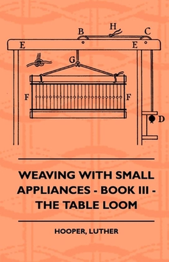 Weaving With Small Appliances - Book III - The Table Loom - cover