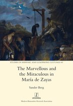 Studies in Hispanic and Lusophone Cultures-The Marvellous and the Miraculous in María de Zayas