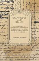 Graphology and Health - A Collection of Historical Articles on the Signs of Physical and Mental Health in Handwriting