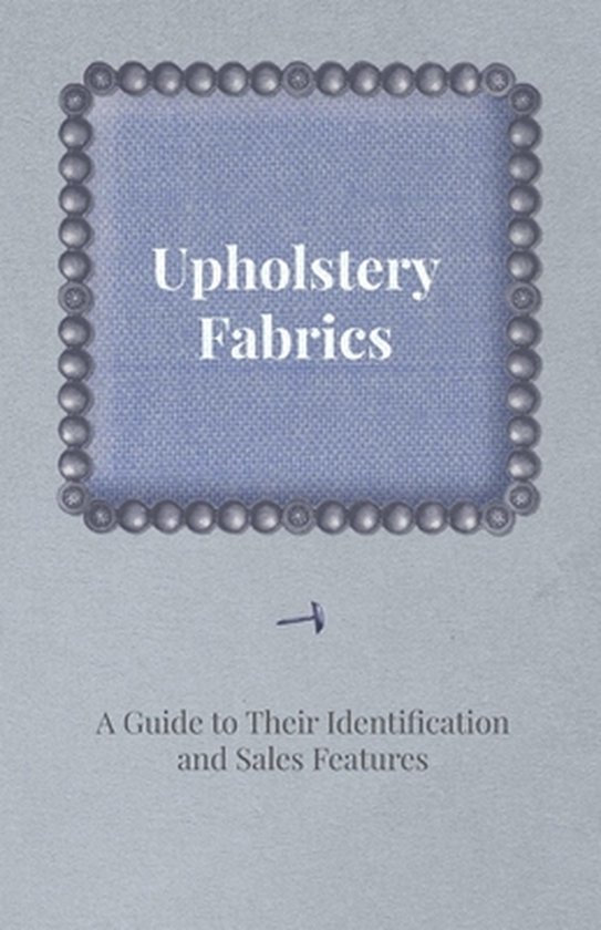 Upholstery Fabrics - Guide To Their Identification And Sales - cover