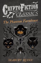 The Phantom Farmhouse (Cryptofiction Classics - Weird Tales of Strange Creatures)