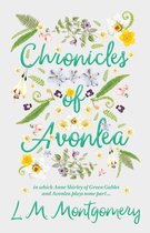 Omslag Chronicles of Avonlea, in Which Anne Shirley of Green Gables and Avonlea Plays Some Part ..