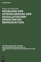 Abhandlungen der Akademie der Wissenschaften der Ddr/ W. Veröffentlichungen der Wissenschaftlichen R- Probleme Der Intensivierung Der Sozialistischen Erweiterten Reproduktion