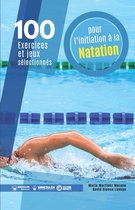 100 exercices et jeux sélectionnés pour l'initiation à la natation
