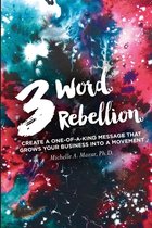 3 Word Rebellion