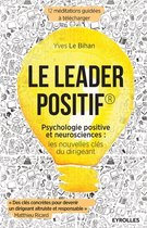Le leader positif: Psychologie positive et neurosciences