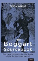 Exeter New Approaches to Legend, Folklore and Popular Belief-The Boggart Sourcebook