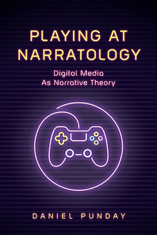 Theory Interpretation Narrativ- Playing at Narratology: Digital Media as Narrative Theory