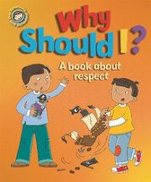 Why Should I A book about respect Our Emotions and Behaviour