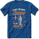 A Day Without Fishing - Vissen T-Shirt | Oranje | Grappig Verjaardag Vis Hobby Cadeau Shirt | Dames - Heren - Unisex | Tshirt Hengelsport Kleding Kado - Donker Blauw - L