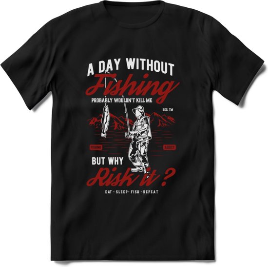 A Day Without Fishing - Vissen T-Shirt | Rood | Grappig Verjaardag Vis Hobby Cadeau Shirt | Dames - Heren - Unisex | Tshirt Hengelsport Kleding Kado - Zwart - XXL