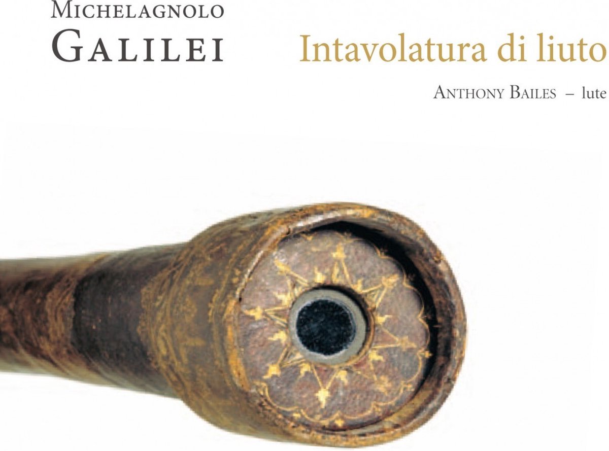Anthony Bailes - Intavolatura Di Liuto, Michelagnola Galilei (CD)