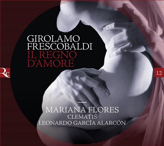 Mariana Florès, Ensemble Clematis, Leonardo Garcia Alarcón - Frescobaldi: Il Regno D'amore (CD)