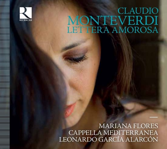 Claudio Monteverdi - Lettera Amorosa met Mariana Flores en Cappella Mediterranea.