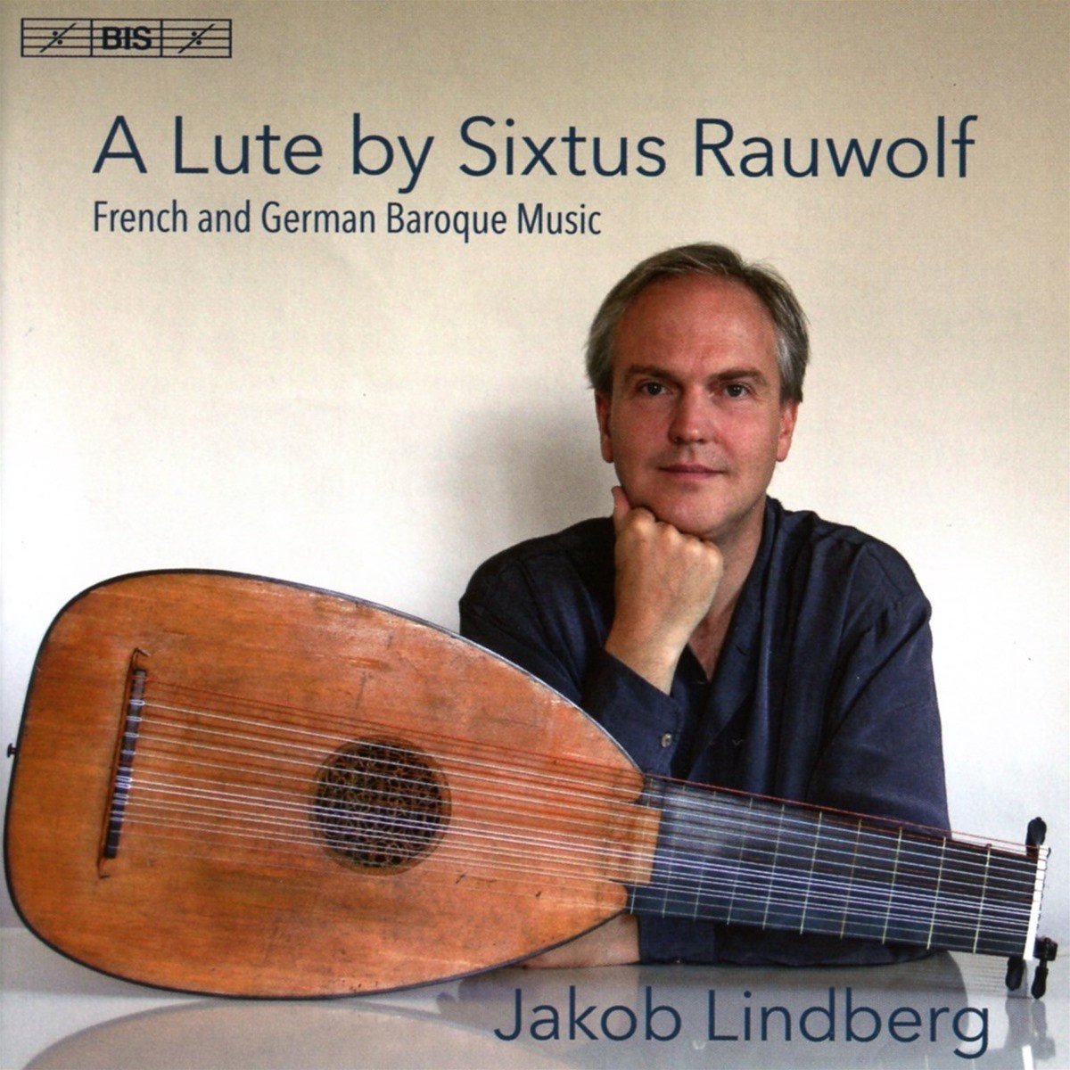 Jakob Lindberg - A Lute By Sixtus Rauwolf - French & German Baroque (SACD)