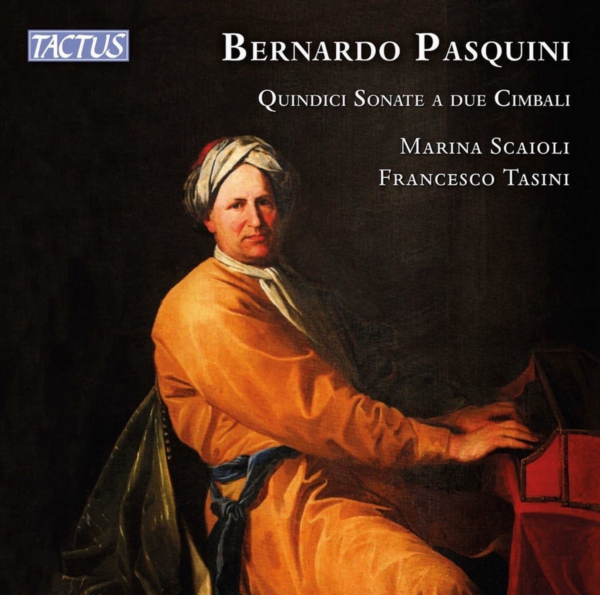 Mariana Scaioli & Francesco Tasini - Pasquini: Quindici Sonate A Due Cimbali (CD)