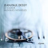 Musiques Nouvelles, Jean-Paul Dessy - O Clock (CD)