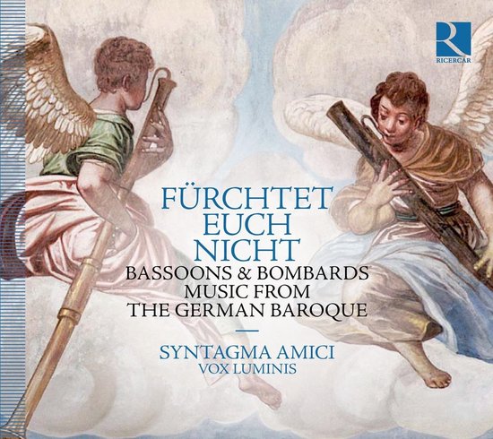 Albumhoes met engelen, met de tekst 'FÜRCHTET EUCH NICHT BASSOONS & BOMBARDS MUSIC FROM THE GERMAN BAROQUE SYNTAGMA AMICI VOX LUMINIS R RICERCAR'.