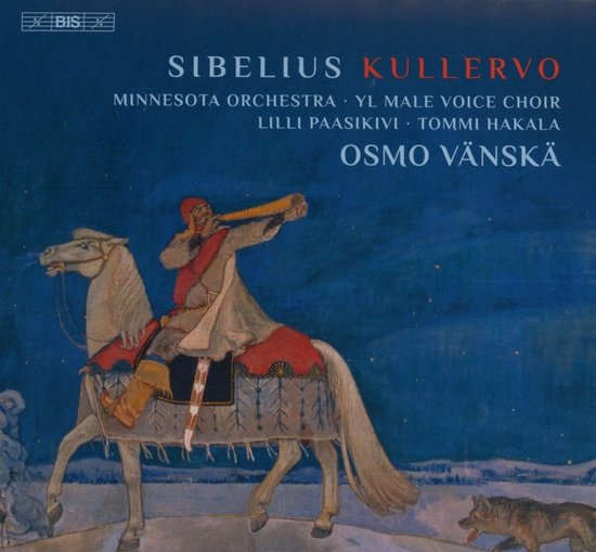 Lilli Paasikivi, Minnesota Orchestra, Osmo Vänskä - Sibelius: Kullervo (SACD)