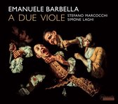 Stefano Marcocchi & Simone Laghi - Emanuele Barbella - Sei Duetti A Due Viole (CD)