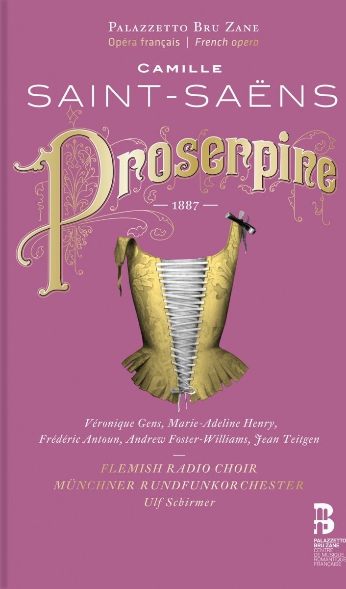 Véronique Gens, Marie-Adeline Henry, Vlaams Radio Koor, Münchner Rundfunkorchester, Ulf Schirmer - Saint-Saëns: Proserpine (2 CD)