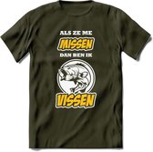 Als Ze Me Missen Dan Ben Ik Vissen T-Shirt | Geel | Grappig Verjaardag Vis Hobby Cadeau Shirt | Dames - Heren - Unisex | Tshirt Hengelsport Kleding Kado - Leger Groen - M