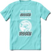 Als Ze Me Missen Dan Ben Ik Vissen T-Shirt | Grijs | Grappig Verjaardag Vis Hobby Cadeau Shirt | Dames - Heren - Unisex | Tshirt Hengelsport Kleding Kado - Licht Blauw - XXL