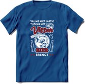 Val Me Niet Lastig Tijdens Het Vissen T-Shirt | Rood | Grappig Verjaardag Vis Hobby Cadeau Shirt | Dames - Heren - Unisex | Tshirt Hengelsport Kleding Kado - Donker Blauw - XXL