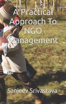 A Practical Approach To NGO Management