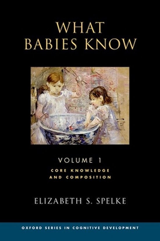 Oxford Series in Cognitive Development- What Babies Know - cover