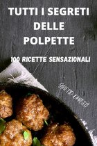 Tutti I Segreti Delle Polpette