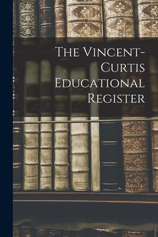 The Vincent-Curtis Educational Register - cover