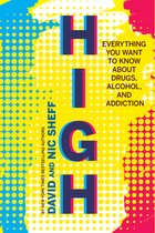 High: Everything You Ever Wanted to Know About Drugs  Alcohol and Addiction