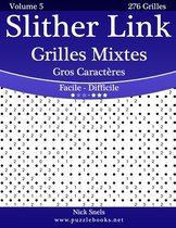 Slither Link Grilles Mixtes Gros Caracteres - Facile a Difficile - Volume 5 - 276 Grilles