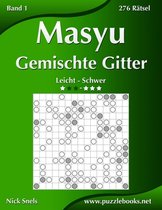 Masyu- Masyu Gemischte Gitter - Leicht bis Schwer - Band 1 - 276 Rätsel
