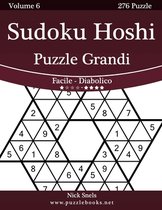 Sudoku Hoshi Puzzle Grandi - Da Facile a Diabolico - Volume 6 - 276 Puzzle