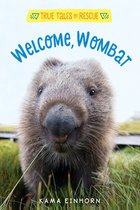 True Tales of Rescue- Welcome, Wombat