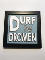 Tekstbord / Wandbord / Durf te dromen/ Verjaardag / Cadeau / Woondecoratie / Blauw / Fotolijst