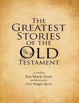 The Greatest Stories of the Old Testament