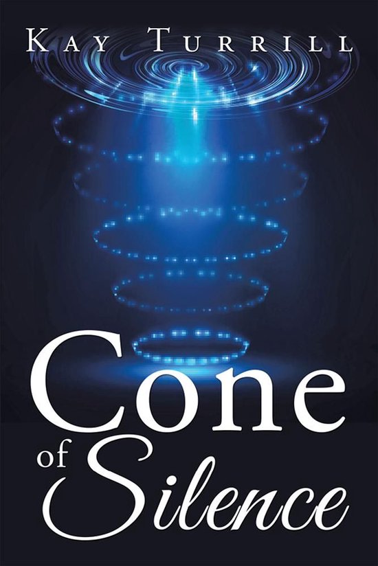 Cone of Silence (ebook), Kay Turrill 9781524569334 Boeken