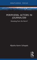Routledge Focus on Journalism Studies - Peripheral Actors in Journalism