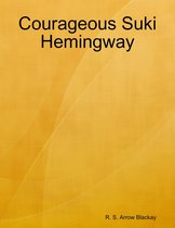 Courageous Suki Hemingway