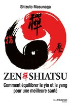 Zen Shiatsu - Comment équilibrer le yin et le yang pour une meilleure santé