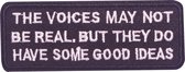 The Voices May Not Be Real Patch - 10 x 4 cm - Stofapplicatie
