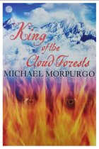 Michael Morpurgo - King of the Cloud Forests