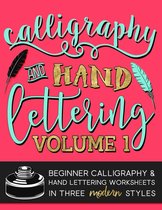 Calligraphy & Hand Lettering: Volume 1