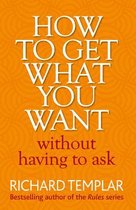 How To Get What You Want Without Having